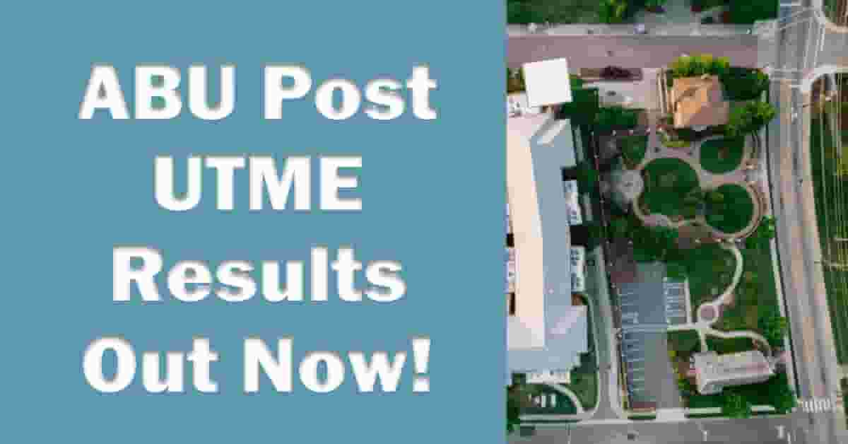 ABU Post UTME Results Released for 2022/2023 and 2023/2024 Admissions