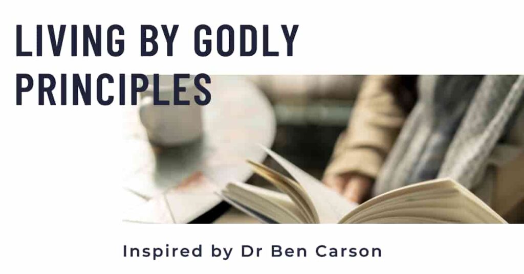 Living by Godly Principles by Dr Ben Carson