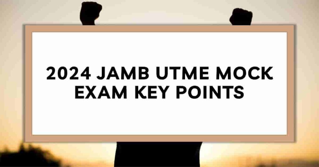 2024 JAMB UTME Mock Exam Key Points