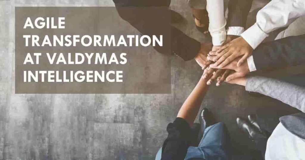 Agile Practices in Digital Transformation at Valdymas Intelligence.